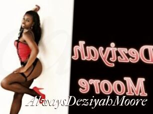 AlwaysDeziyahMoore