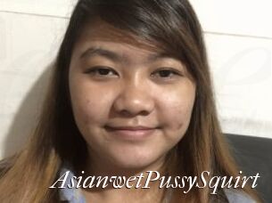 AsianwetPussySquirt