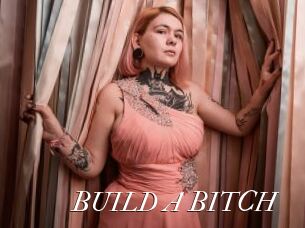 BUILD_A_BITCH