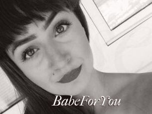 BabeForYou