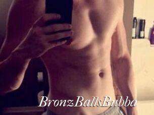 BronzBallsBubba