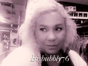 Bigbubbly76