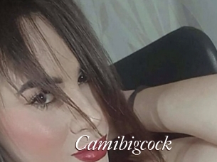 Camibigcock