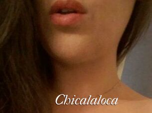 Chicalaloca