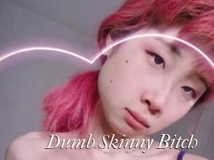 Dumb_Skinny_Bitch