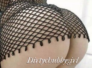 Dirtychubbygirl