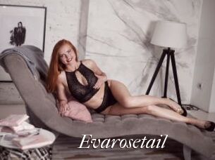 Evarosetail