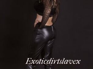 Exoticdirtslavex