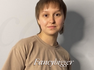 Fancybigger