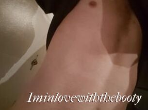 Iminlovewiththebooty