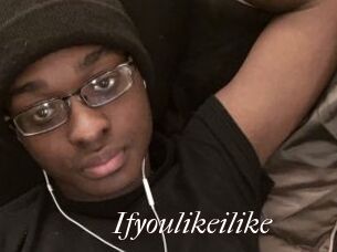 Ifyoulikeilike