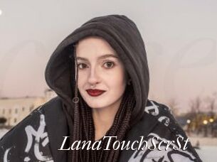 LanaTouchScrSt Cam Sexy