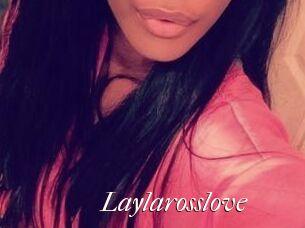 Laylarosslove