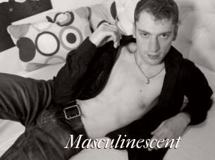 Masculinescent