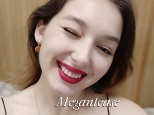 Megantease