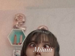 Milaiii