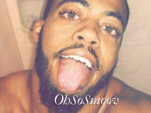 OhSoSmoov