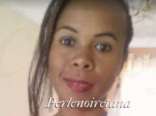Perlenoiretana