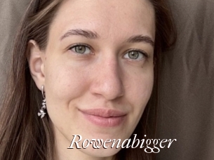 Rowenabigger