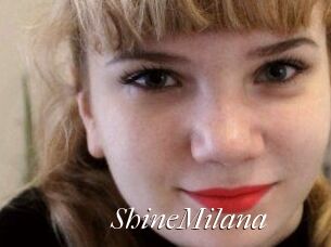 ShineMilana