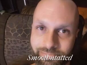 Smoothntatted