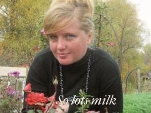 So_lots_milk