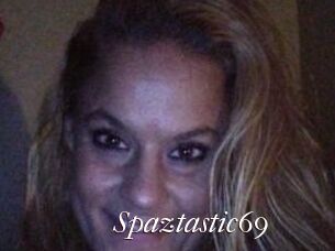 Spaztastic69