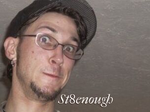 St8enough