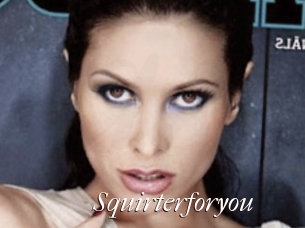 Squirterforyou