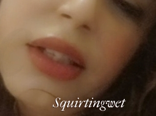 Squirtingwet