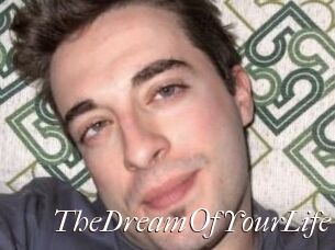 TheDreamOfYourLife