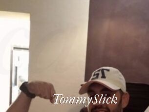 TommySlick