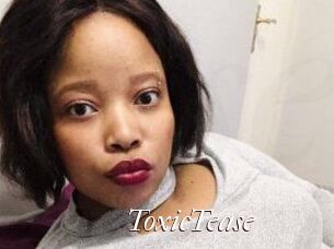 ToxicTease