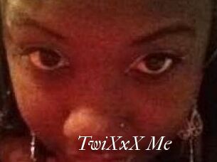 TwiXxX_Me