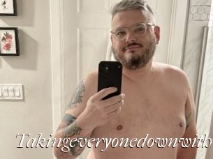 Takingeveryonedownwithus