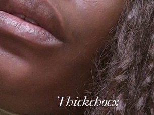 Thickchocx
