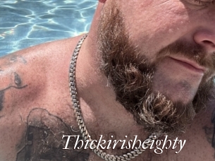 Thickirisheighty
