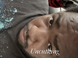 Uncutking