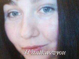 Wantknowyou