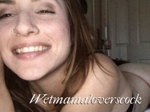 Wetmamaloverscock