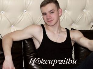 Wokeupwithu